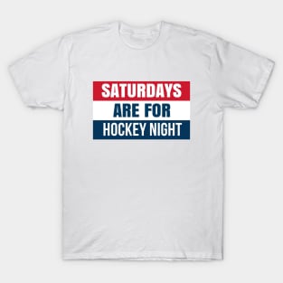 Saturdays are for hockey night T-Shirt
